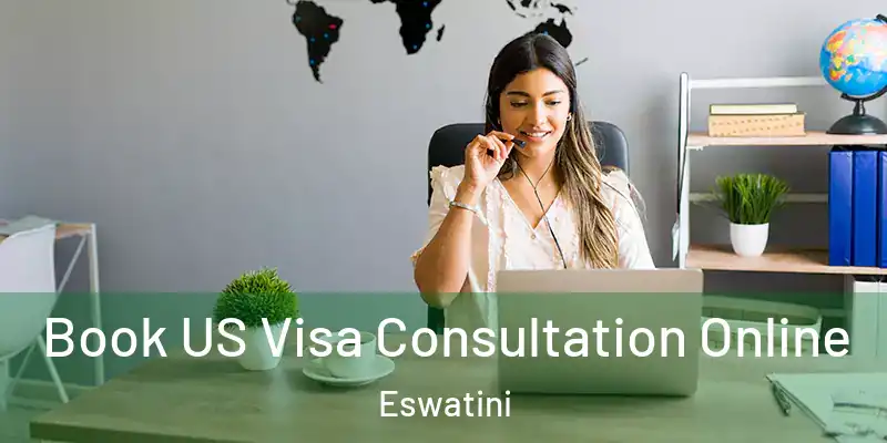 Book US Visa Consultation Online Eswatini