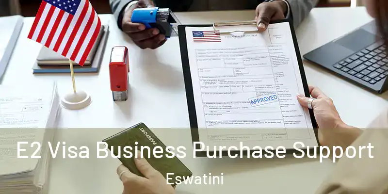 E2 Visa Business Purchase Support Eswatini