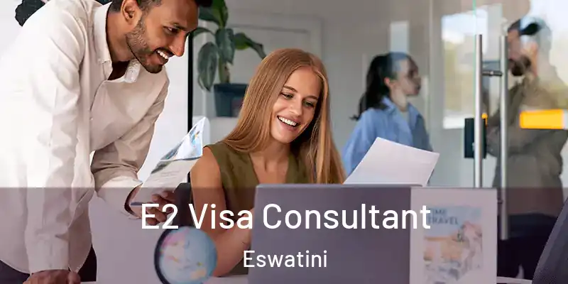 E2 Visa Consultant Eswatini