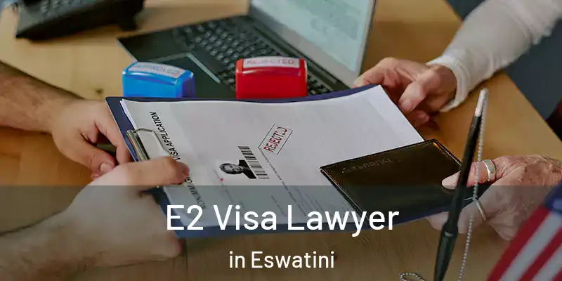 E2 Visa Lawyer in Eswatini