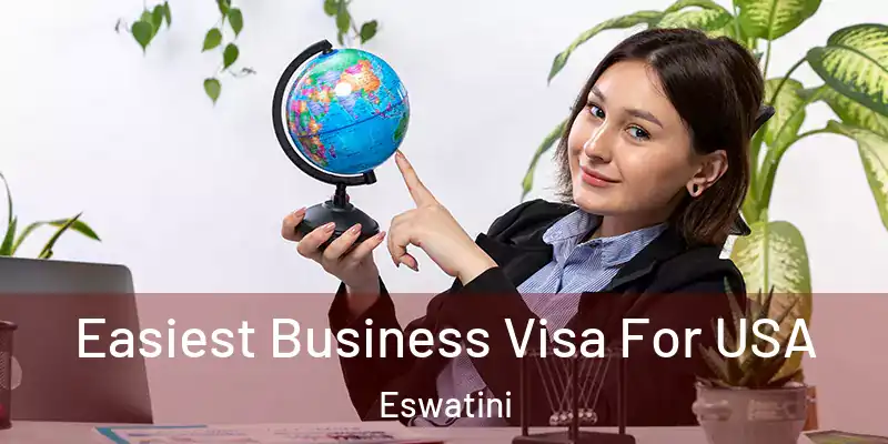Easiest Business Visa For USA Eswatini