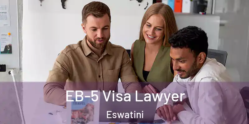EB-5 Visa Lawyer Eswatini