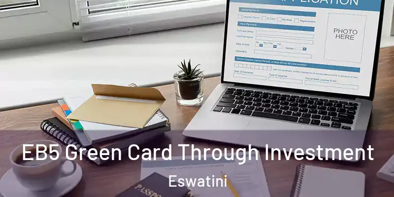 EB5 Green Card Through Investment Eswatini