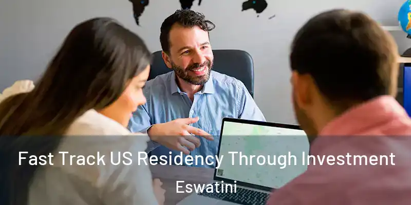 Fast Track US Residency Through Investment Eswatini