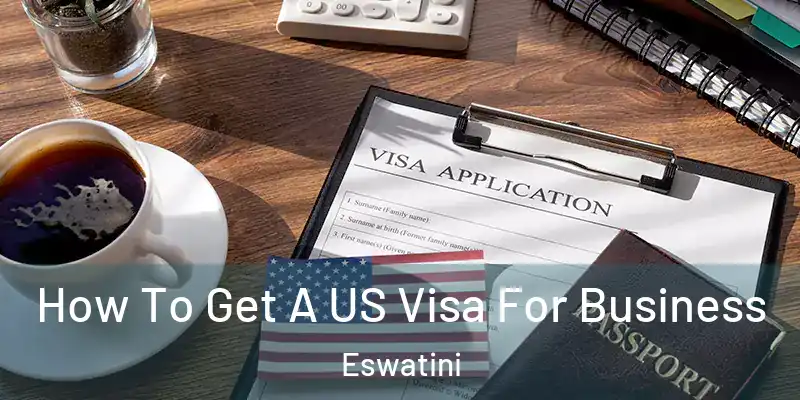 How To Get A US Visa For Business Eswatini