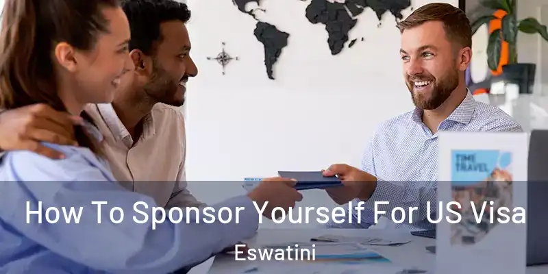 How To Sponsor Yourself For US Visa Eswatini