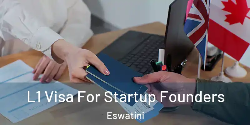L1 Visa For Startup Founders Eswatini
