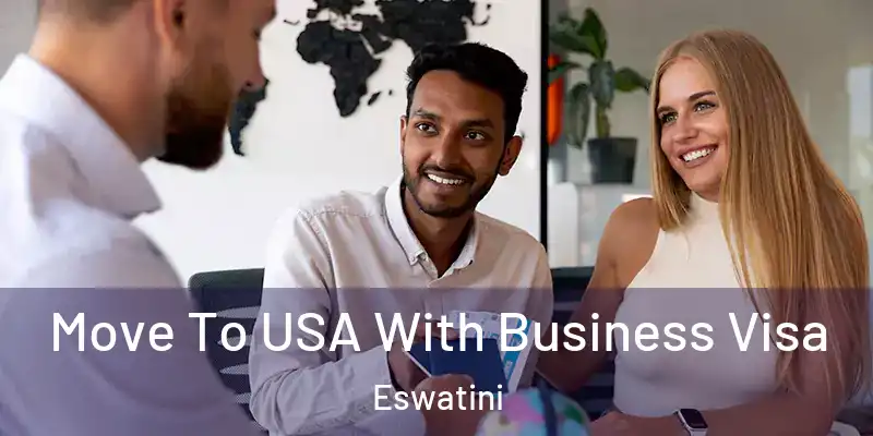 Move To USA With Business Visa Eswatini