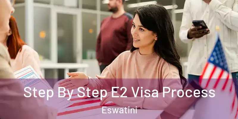  Step By Step E2 Visa Process Eswatini