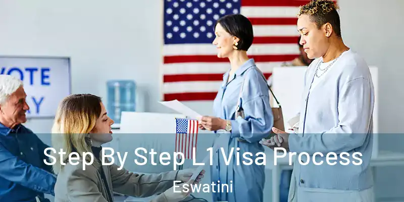 Step By Step L1 Visa Process Eswatini