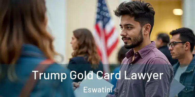 Trump Gold Card Lawyer Eswatini