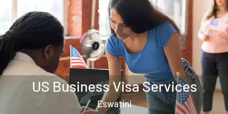 US Business Visa Services Eswatini