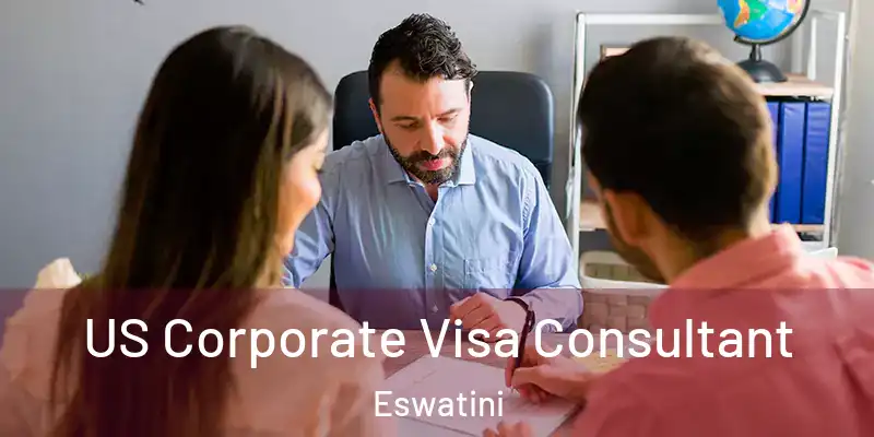 US Corporate Visa Consultant Eswatini