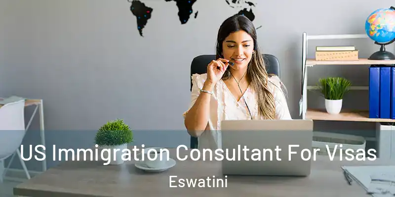 US Immigration Consultant For Visas Eswatini