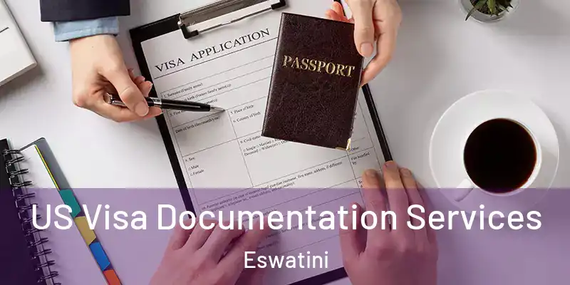 US Visa Documentation Services Eswatini