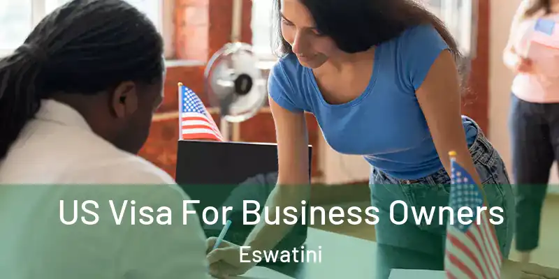 US Visa For Business Owners Eswatini