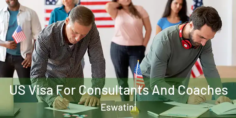 US Visa For Consultants And Coaches Eswatini