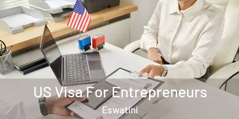 US Visa For Entrepreneurs Eswatini