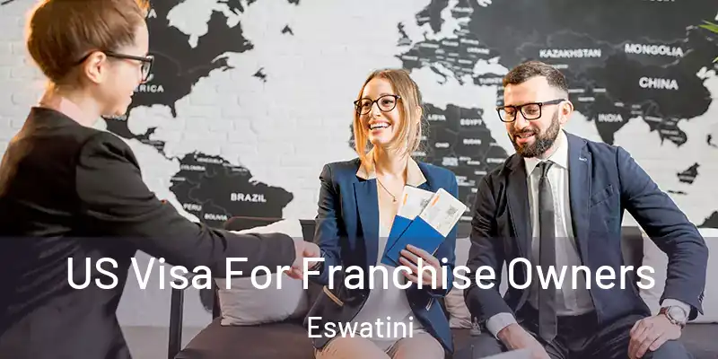 US Visa For Franchise Owners Eswatini