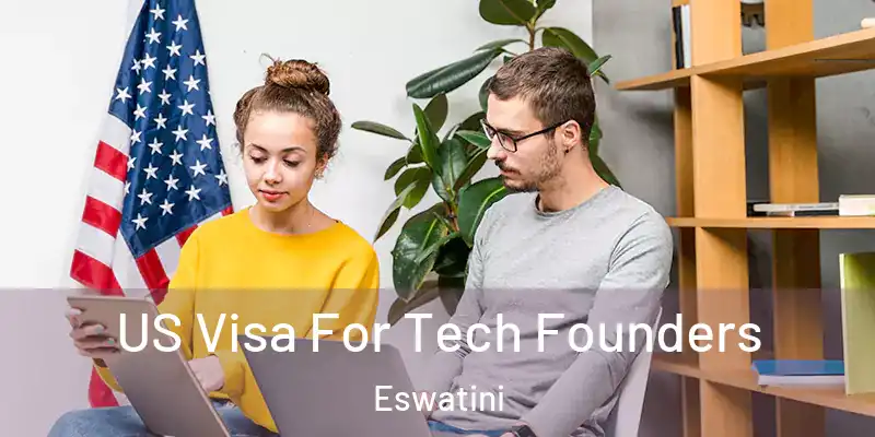US Visa For Tech Founders Eswatini