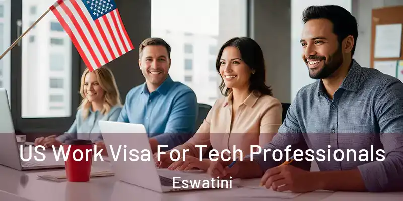 US Work Visa For Tech Professionals Eswatini