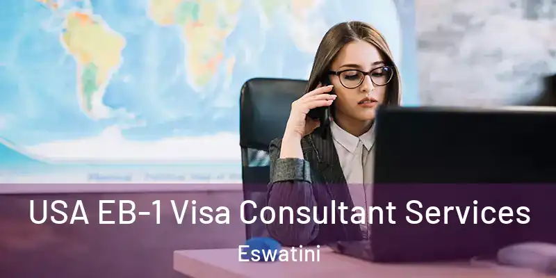 USA EB-1 Visa Consultant Services Eswatini