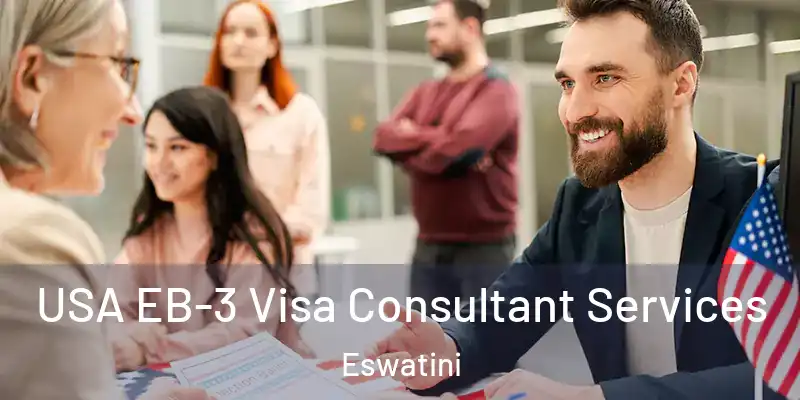USA EB-3 Visa Consultant Services Eswatini